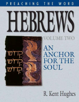 Hebrews (Vol. 2)_ An Anchor for - R. Kent Hughes.pdf